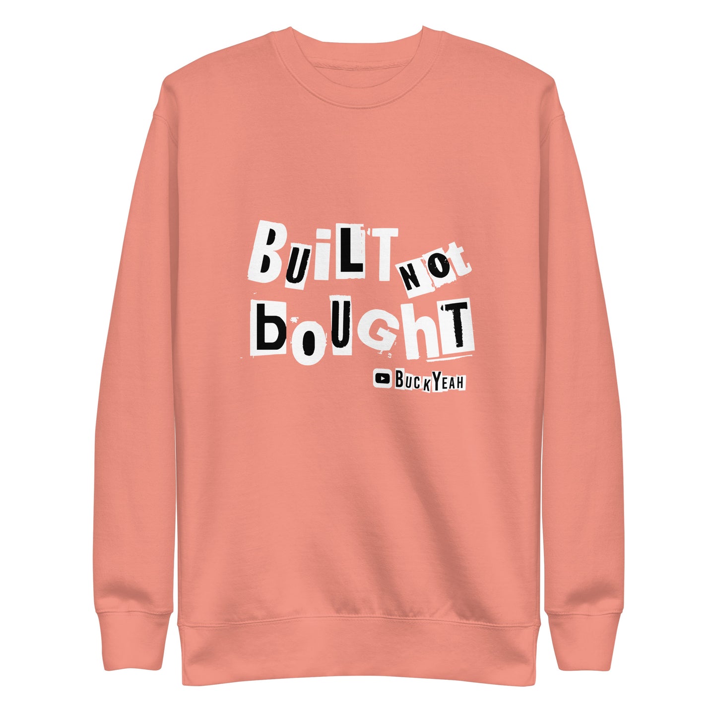 Built Not Bought Unisex Sweatshirt