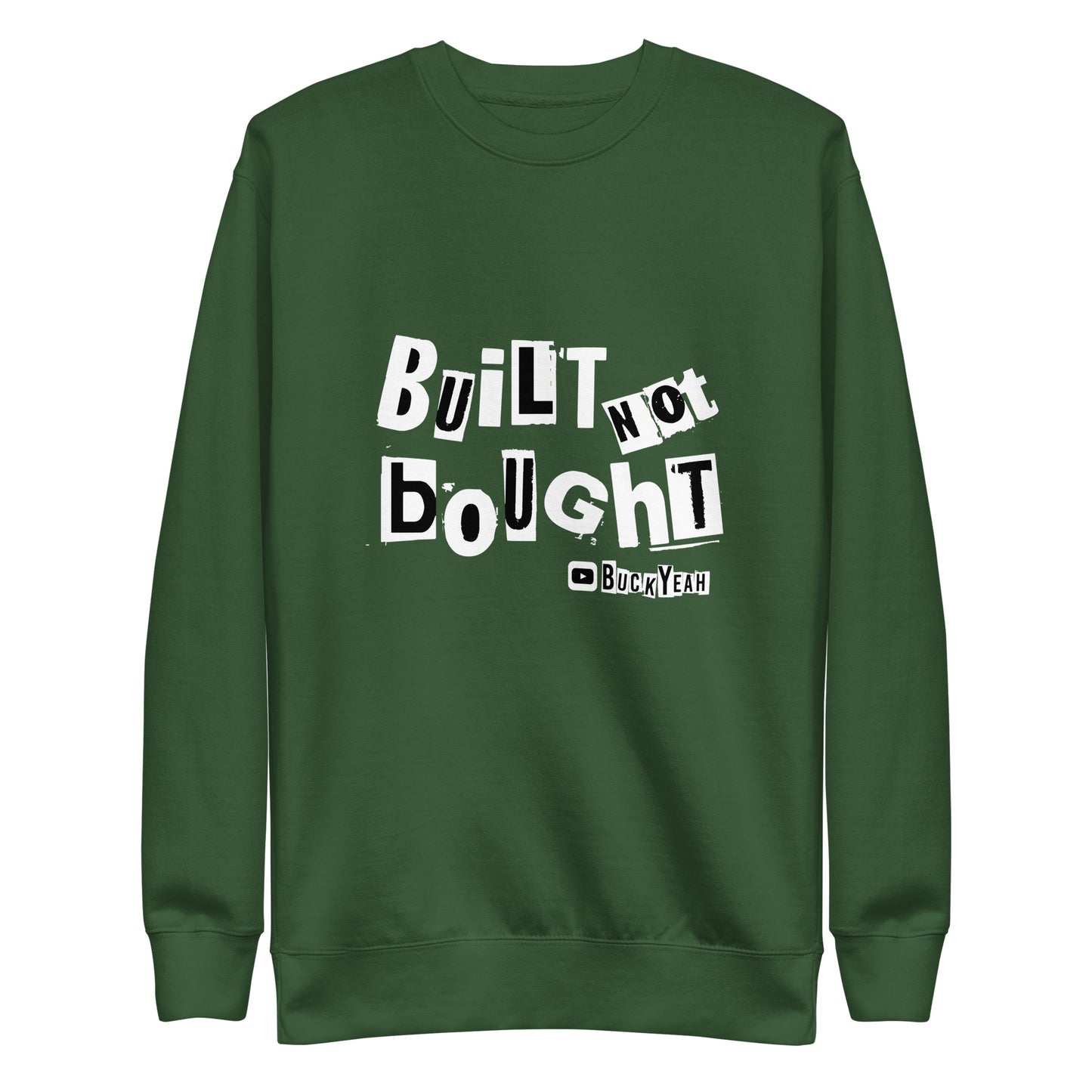 Built Not Bought Unisex Sweatshirt