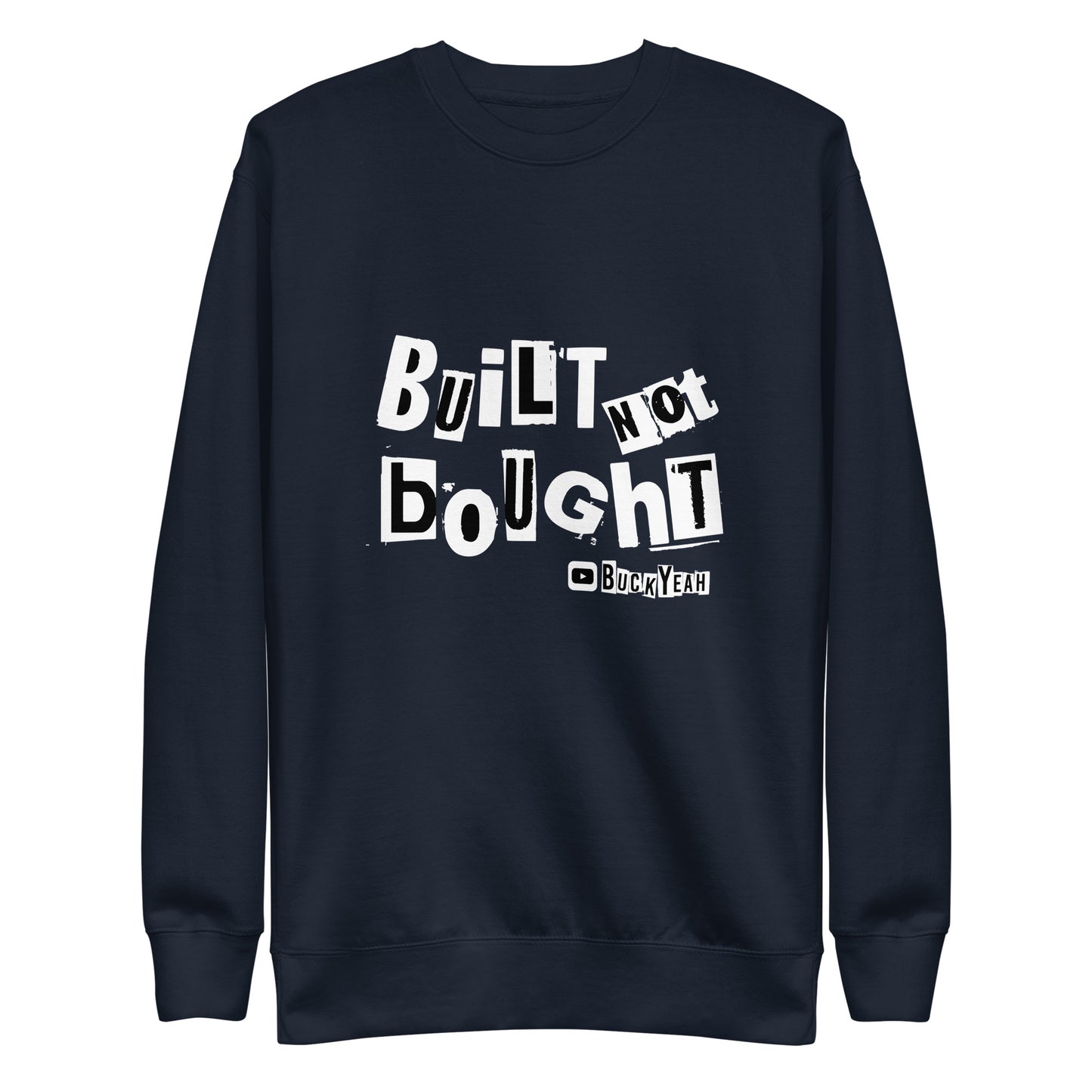 Built Not Bought Unisex Sweatshirt